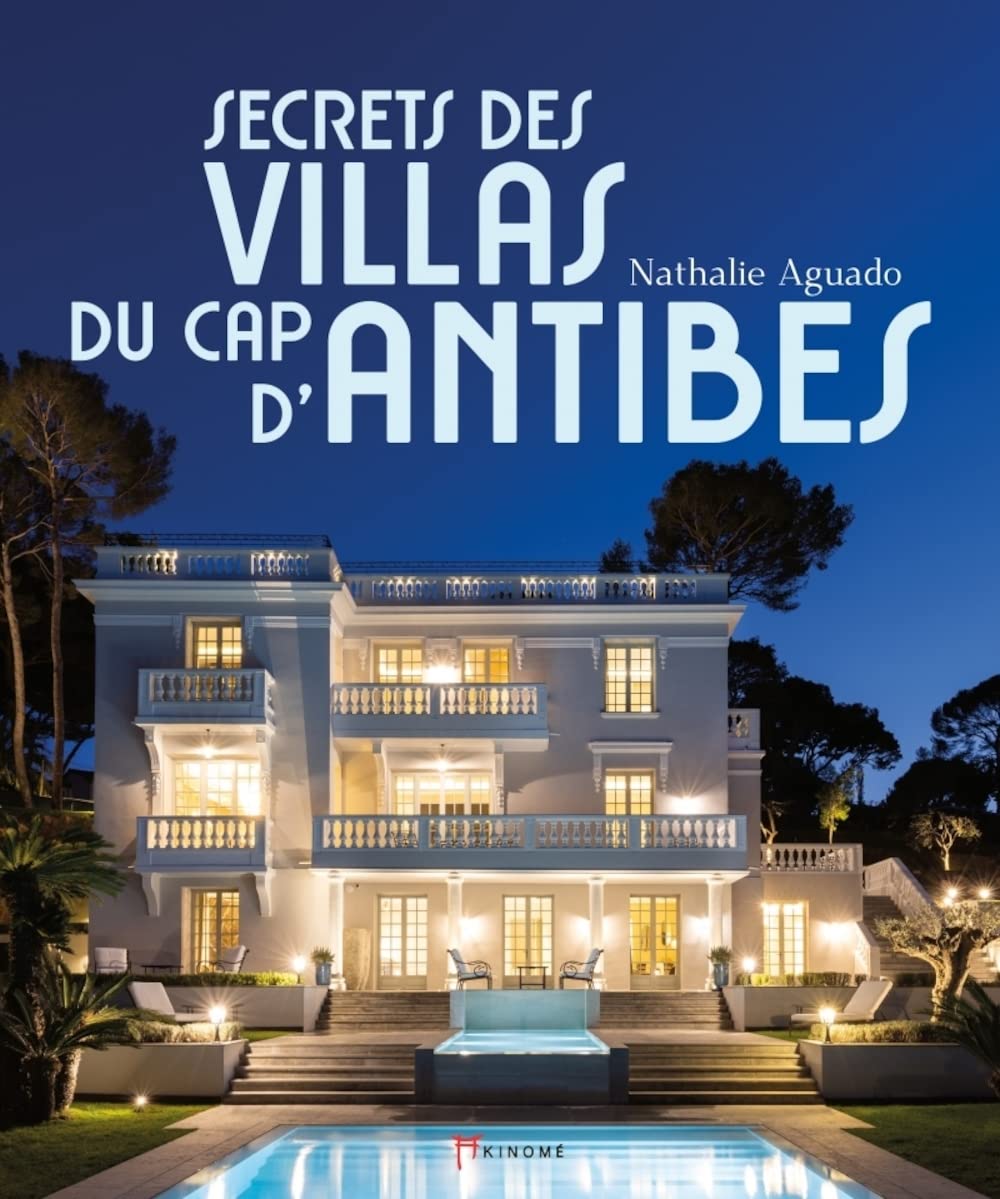 Secrets des villas du Cap d'Antibes